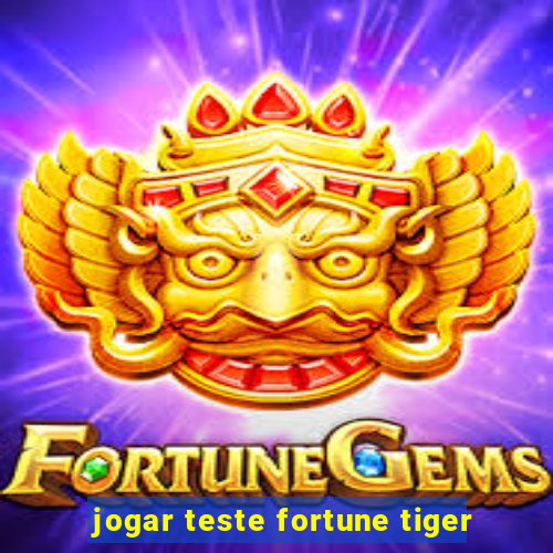 jogar teste fortune tiger